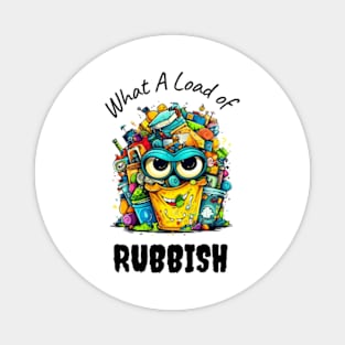 Load of Rubbish Funny Magnet